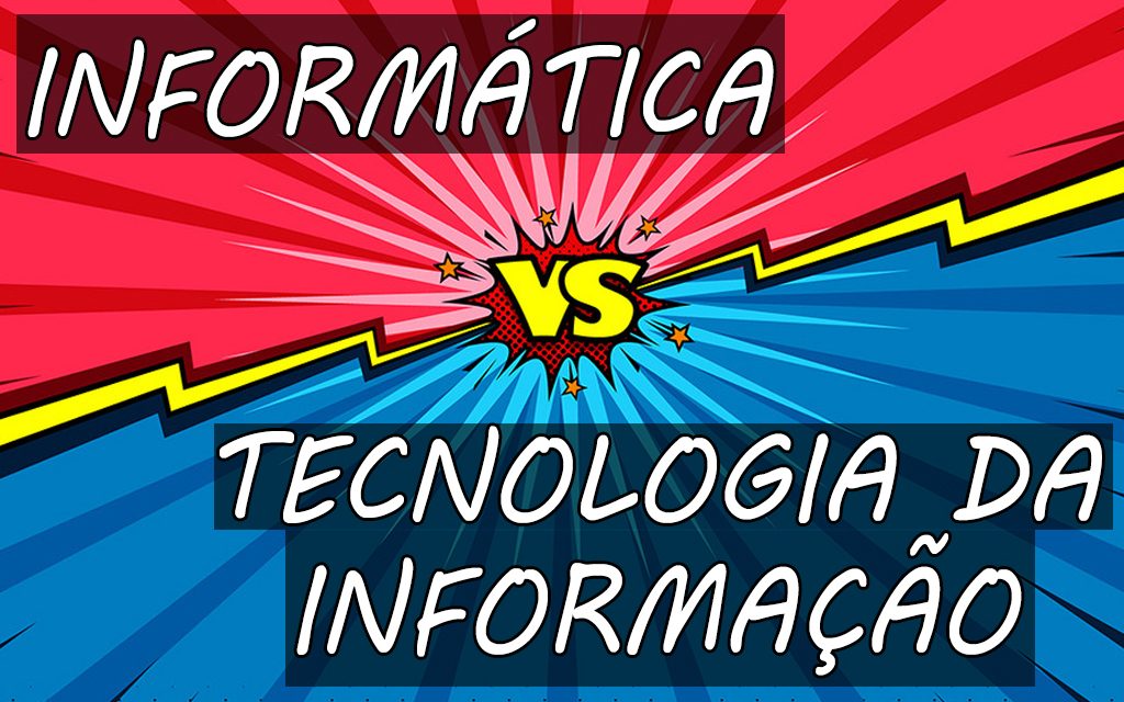 Informática vs Tecnologia da Informação