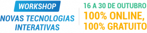 Workshop de Novas Tecnologias Interativas